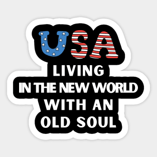 Living In The New World With An Old Sou Sticker